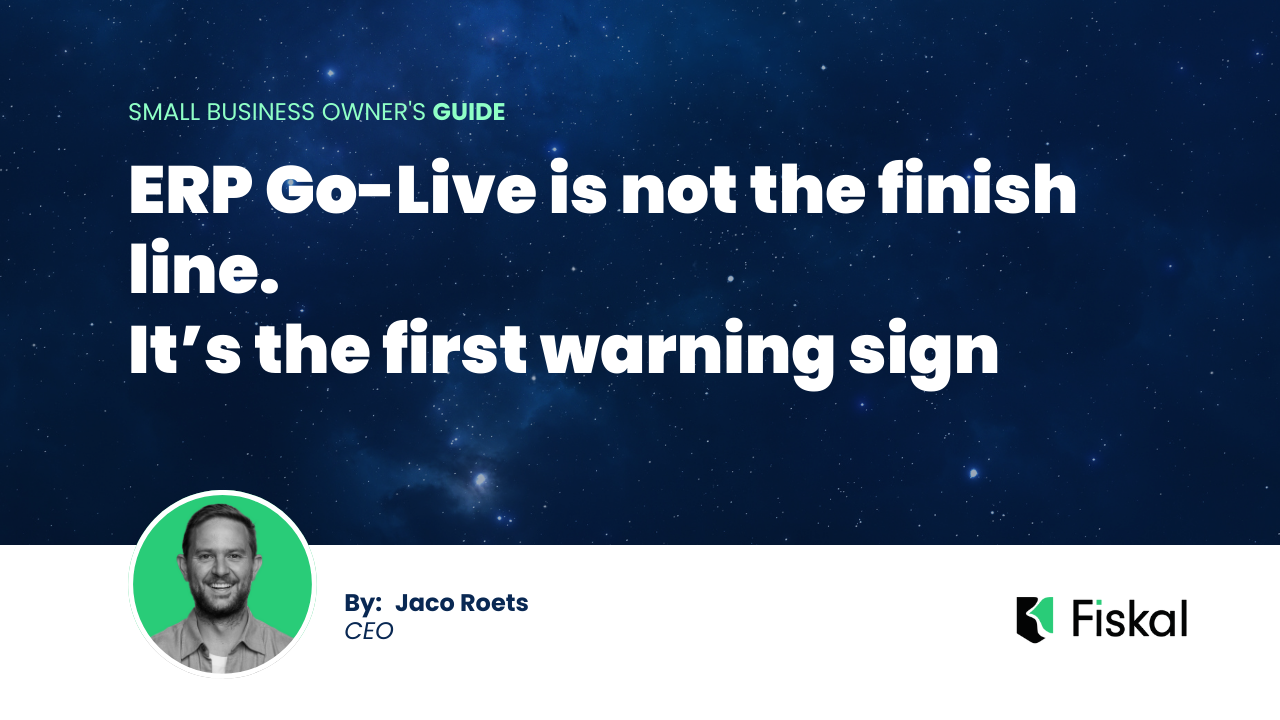 ERP Go-Live Is not the finish line - It’s the first warning sign
