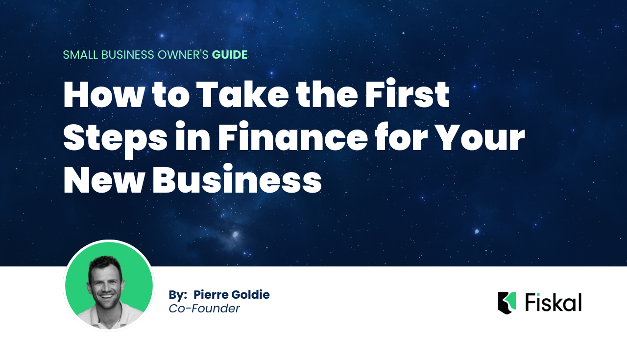 Financial Foundations: How to Take the First Steps in Finance for Your New Business