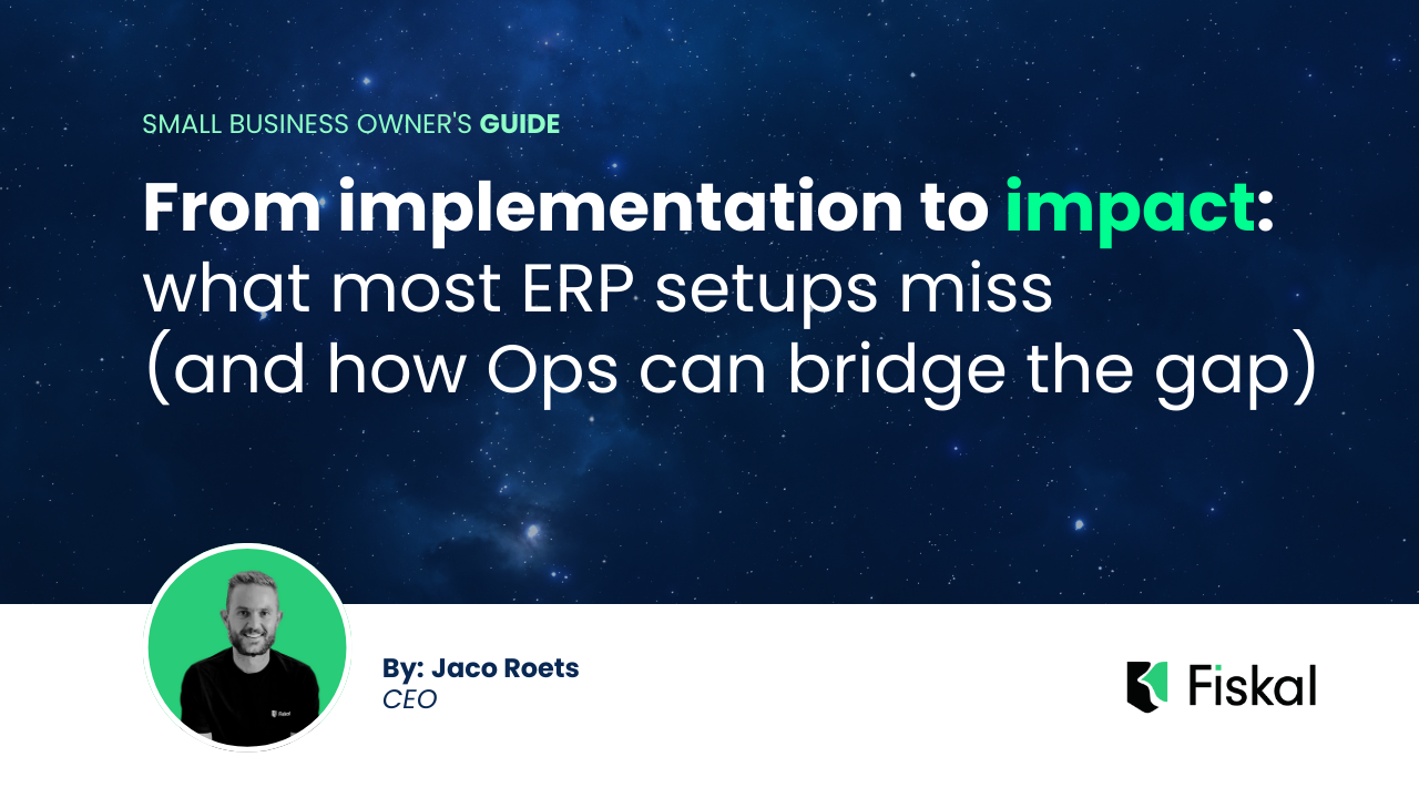 From Implementation to Impact: What Most ERP Setups Miss (And How Ops Can Bridge the Gap)
