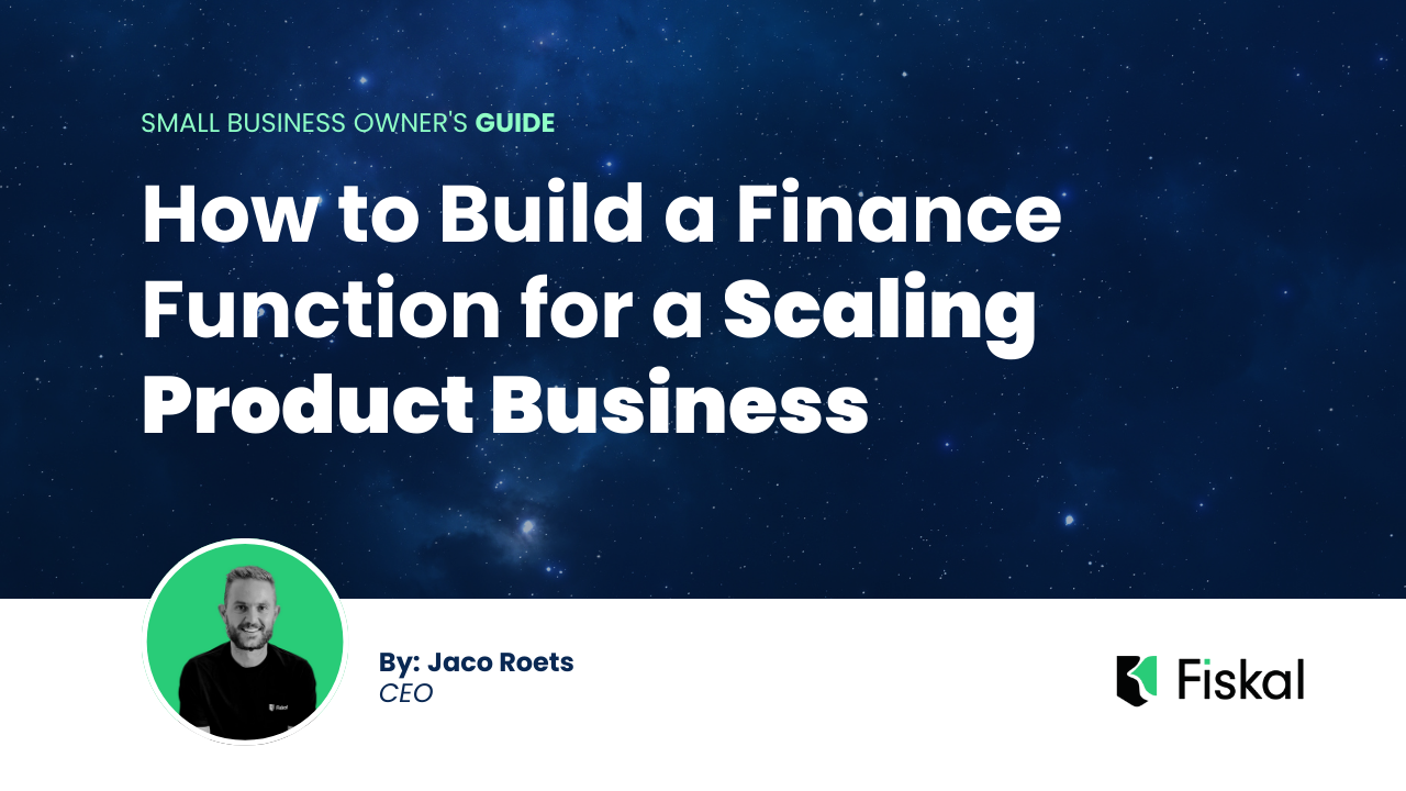 How to Build a Finance Function for a Scaling Product Business