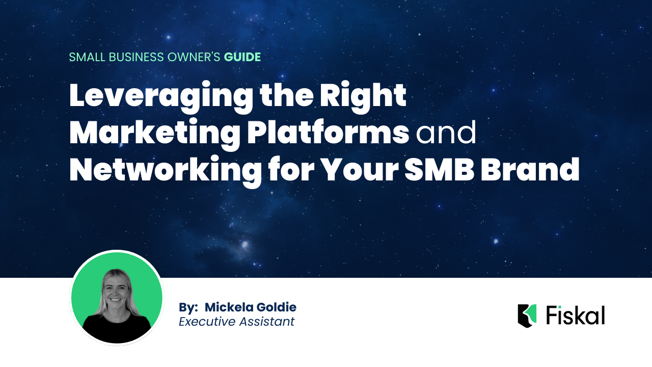 Leveraging the Right Marketing Platforms and Networking for Your SMB Brand