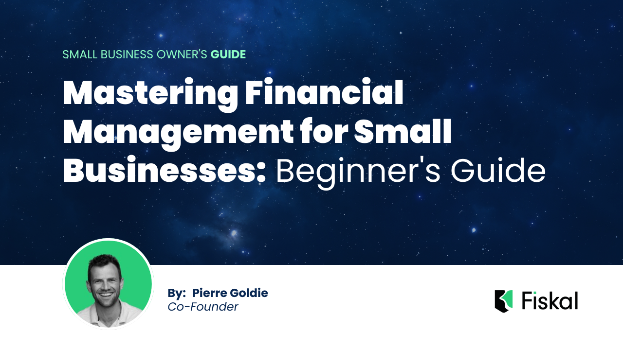 Mastering Financial Management for Small Businesses: A Beginner's Guide