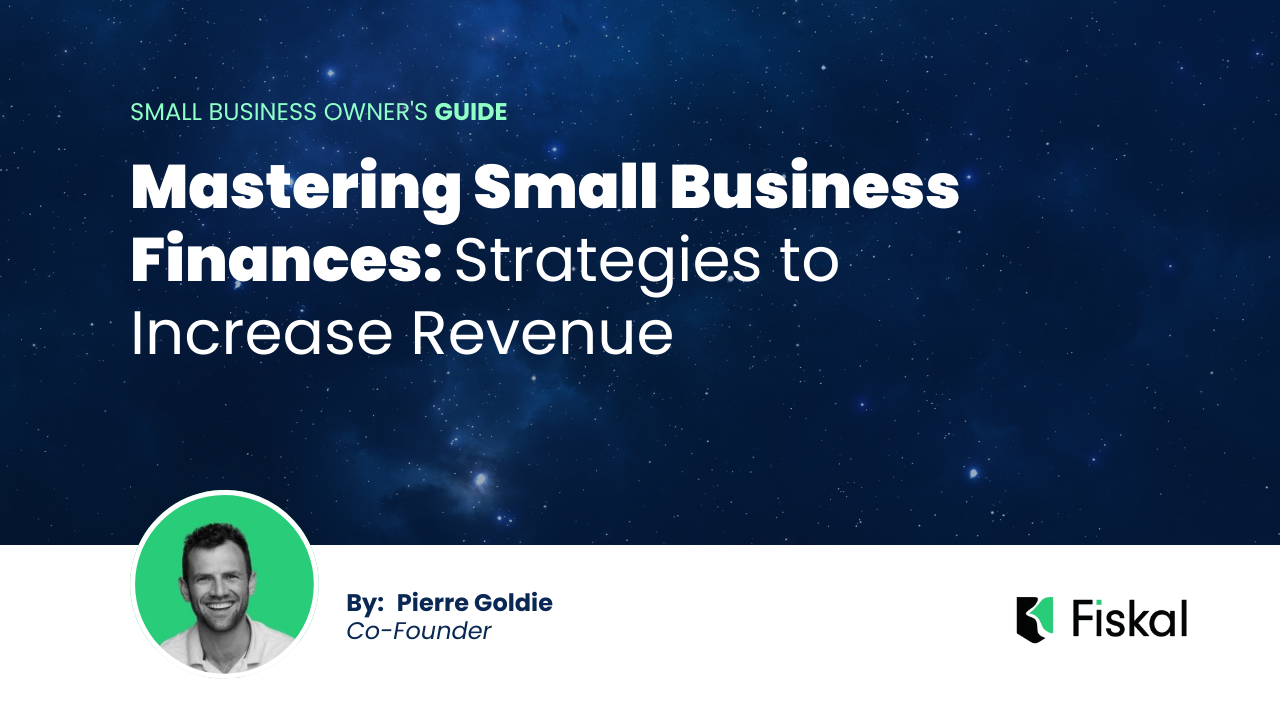 Mastering Small Business Finances: Strategies to Increase Revenue
