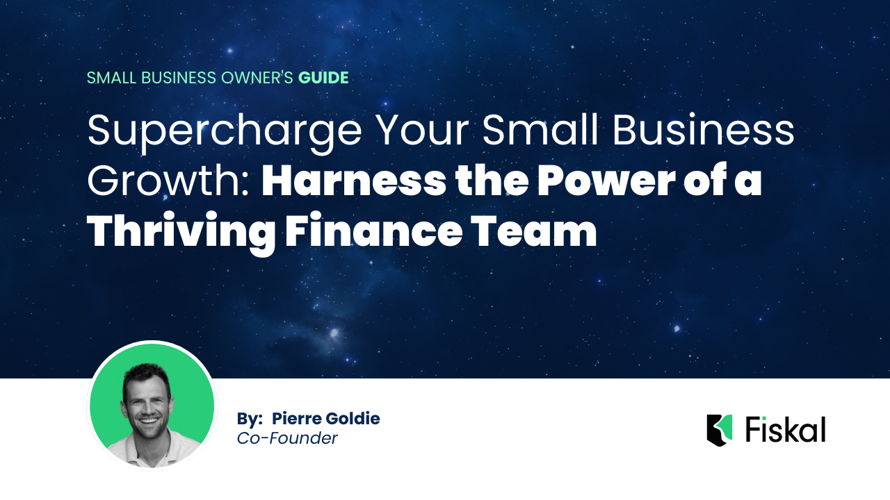 Supercharge Your Small Business Growth: Harness the Power of a Thriving Finance Team