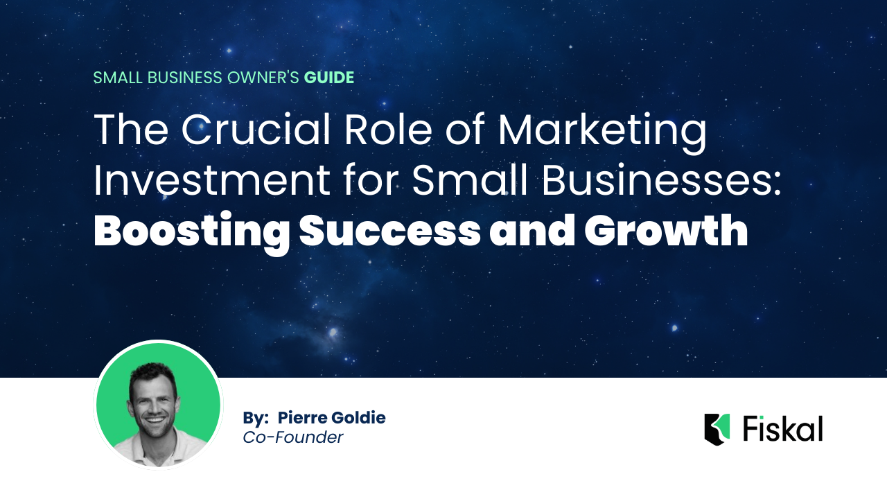 The Crucial Role of Marketing Investment for Small Businesses: Boosting Success and Growth