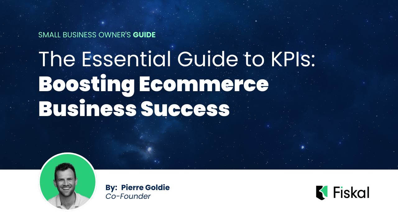 The Essential Guide to KPIs: Boosting Ecommerce Business Success