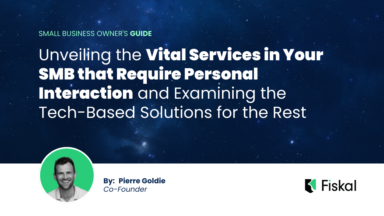 The Essential Human Touch: Unveiling the Vital Services in Your SMB that Require Personal Interaction and Examining the Tech-Based Solutions for the Rest