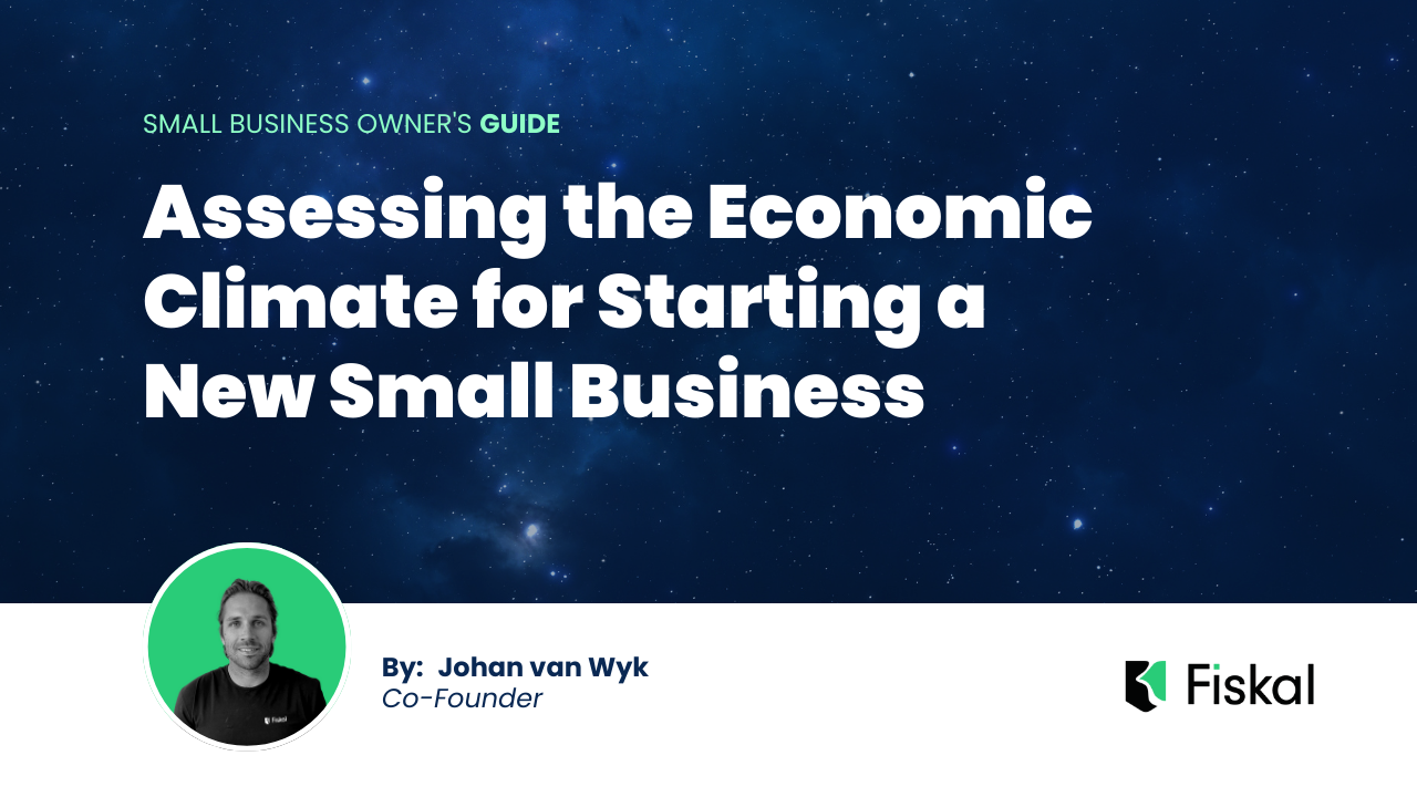 The Perfect Storm: Assessing the Economic Climate for Starting a New Small Business