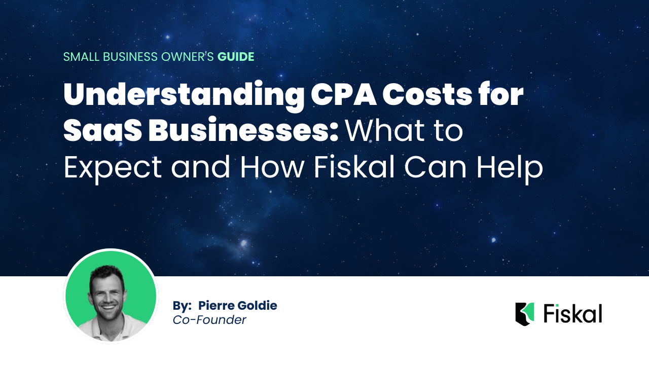 Understanding CPA Costs for SaaS Businesses: What to Expect and How Fiskal Can Help