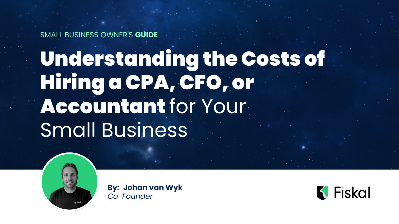 Understanding the Costs of Hiring a CPA, CFO, or Accountant for Your Small Business