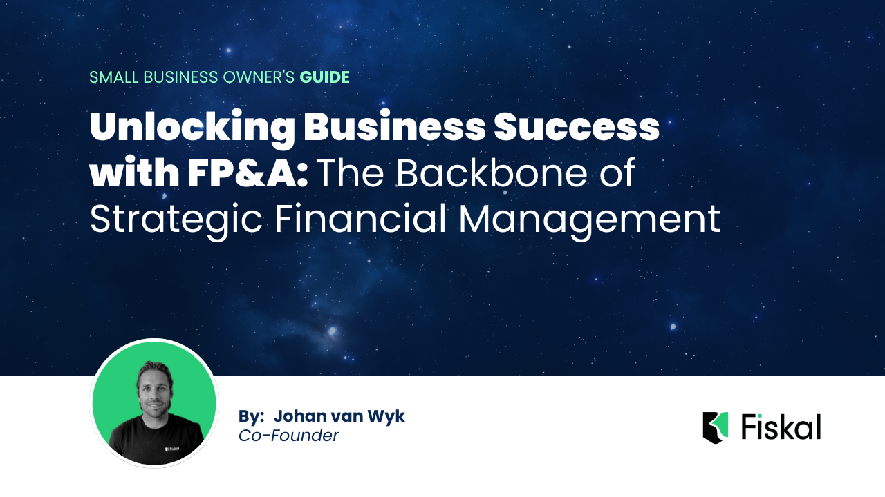 Unlocking Business Success with FP&A: The Backbone of Strategic Financial Management